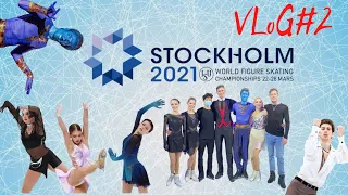 VLOG#2 | Stockholm | Чемпионат Мира | 2021 | Figure skating | Friends ❤️