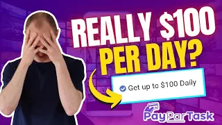 PayParTask Review – Really $100 Per Day? (Truth Revealed)