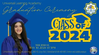 Universal Learning Academy Class of 2024 Graduation Ceremony 2024