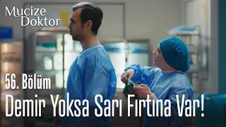 Demir yoksa Sarı Fırtına var! - Mucize Doktor 56. Bölüm