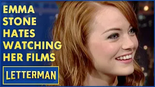 Emma Stone Hates Watching Her Films | Letterman