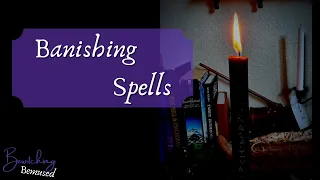 Banishing Spells - Banish Toxic People, Harmful Entities, Bad Habits, Obstacles