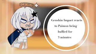 Genshin Impact reacts to Paimon being bullied for 3 minutes | original (I think-) | Vision