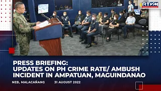 Press Briefing of PNP Chief Lt. Gen. Rodolfo Azurin Jr.  8/30/2022