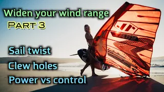 All you need to know about Sail Twist and Clew settings for a wider wind range, power and control