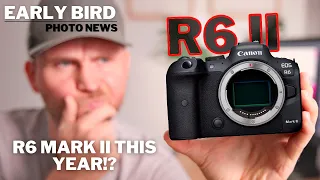 R6 Mark II THIS YEAR!? | Sony's biggest Flaw | Image Editing Steps | Tripod Update