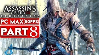 ASSASSIN'S CREED 3 REMASTERED Gameplay Walkthrough Part 8 [1080p HD 60FPS PC MAX] - No Commentary