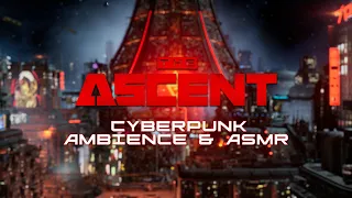 The Ascent  |  Cyberpunk Ambience ASMR  |  4K