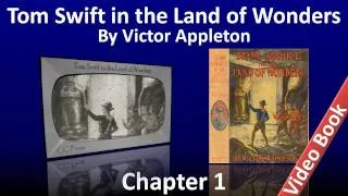 Tom Swift in the Land of Wonders by Victor Appleton - Chapter 01