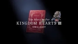 KINGDOM HEARTS III – Memory Archive – Episode 3: Twilight (Closed Captions)