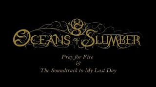 Oceans of Slumber Pray for Fire & The Soundtrack to My Last Day Medley (VOCAL&INSTRUMENTS COVER)