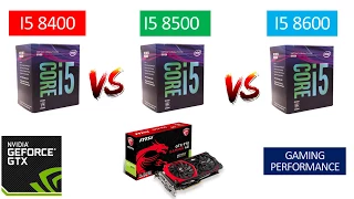 i5 8400 vs i5 8500 vs i5 8600 - GTX 970 4GB - Benchmarks Comparison