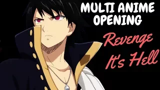 Multi Anime Opening - Revenge it's Hell [4K HD]