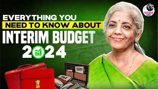 EVERYTHING ABOUT INTERIM BUDGET 2024 | FOR ALL GOVT. EXAMS