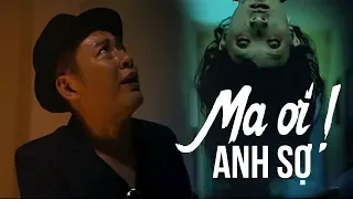 Phim Ma Hài Nhất Hệ Mặt Trời – Ma Ơi ! Anh Sợ (Tấn Beo, Trương Thế Vinh, Khả Như, Hoàng Bách)