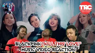 Blackpink "Kill This Love" Music Video Reaction
