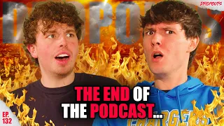 The End of the Podcast... Dropouts #132