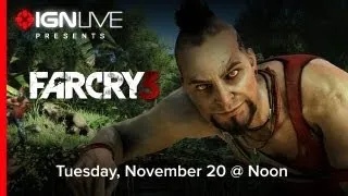 IGN Live Presents: Far Cry 3
