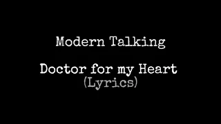 Modern Talking - Doctor for my Heart (Lyrics)