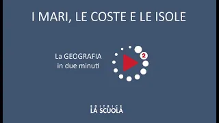 Geografia | Secondaria di 1° grado | I mari, le coste e le isole