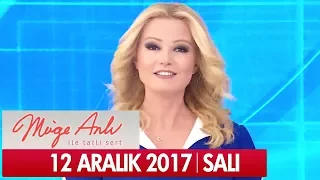 Müge Anlı ile Tatlı Sert 12 Aralık 2017 - Tek Parça