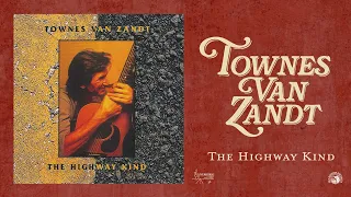 Townes Van Zandt - The Highway Kind (Official Full Album Stream)