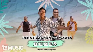 DENNY CAKNAN FEAT WAWES - DUMES (Official Music Video)