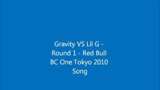 Gravity VS Lil G - Round 1 - Red Bull BC One Tokyo 2010 Song