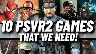 10 GAMES PSVR2 NEEDS // Potential NEW PSVR2 games would take VR to another level