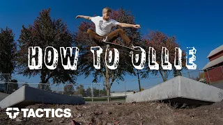 How to Ollie on a Skateboard | In-Depth Tutorial | Tactics