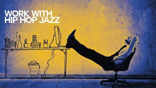 Let's Work with Hip Hop Jazz - Relaxing Sound