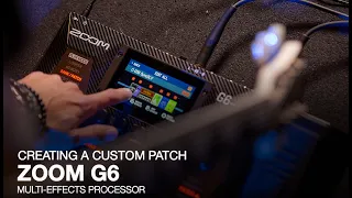 Zoom G6 Multi-Effects Processor: Creating A Custom Patch