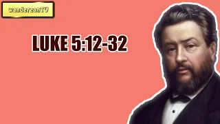 LUKE 5:12-32 || Charles Spurgeon - Volume 45: 1899