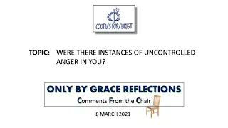 ONLY BY GRACE REFLECTIONS - Comments From the Chair 8 March 2021