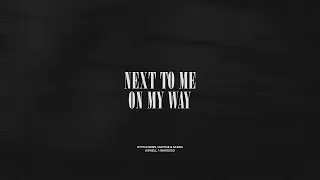 Next To Me / On My Way