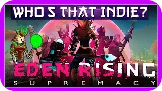 Who's That Indie? - EDEN RISING: SUPREMACY Gameplay Impression  | Open World Co-op Tower Defense |