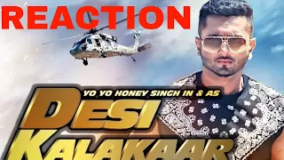 Desi Kalakaar - Yo Yo Honey Singh | Official Music Video English  "REACTION" #yoyohoneysingh