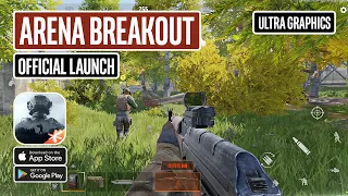 ARENA BREAKOUT Gameplay - Official Launch, Ultra Graphics