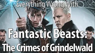 Everything Wrong With Fantastic Beasts: The Crimes of Grindelwald