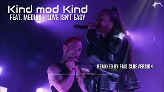 Kind mod Kind - Love isn't Easy feat. Medina (Remixed by FMS ClubVersion) Remix cover 2023