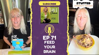 Learn To Eat Better For Your Brain ! Fuel Your Entire Body ! Episode 71