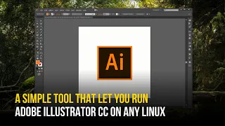 How to Install Adobe Illustrator CC in Ubuntu, Linux Mint, Elementary OS, and More (Complete Guide)