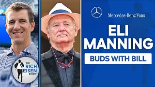 Eli Manning on What It’s Like to Spend a Day with Bill Murray | The Rich Eisen Show