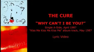THE CURE “Why Can’t I Be You?” — Single/album track, 1987 (Lyric Video)