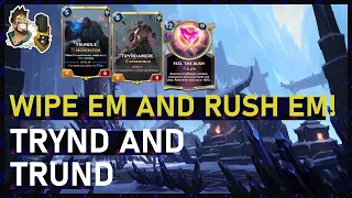 LoR | Feel The Rush! Trundle and Tryndamere! Overwhelming Wipes! Deck Guide and Gameplay!