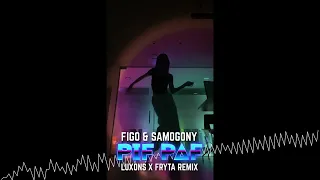 FIGO & SAMOGONY - Pif-Paf (Luxons x Fryta) Remix 2023