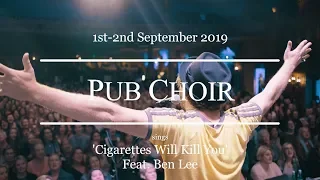 'Cigarettes Will Kill You' feat. Ben Lee - Pub Choir (Melbourne + Brisbane)