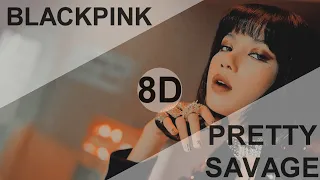 BLACKPINK - Pretty Savage [8D USE HEADPHONE] 🎧