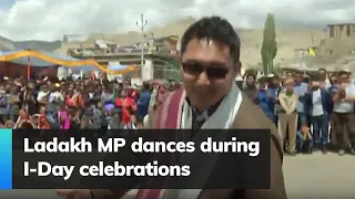 Watch: Ladakh MP dances during I-Day celebrations