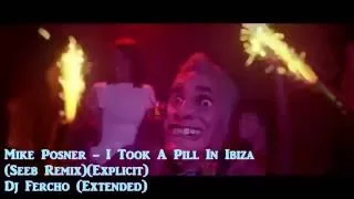 i took a pill in ibiza - Mike Posner  (Seeb Remix) (Explicit) extended dj fercho